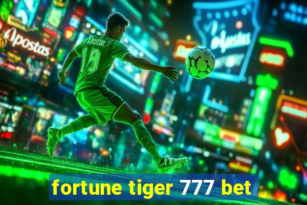 fortune tiger 777 bet